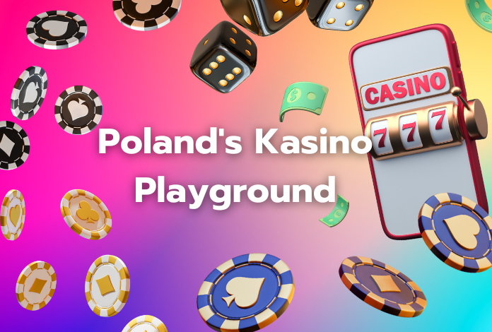 Poland's Kasino Playground
