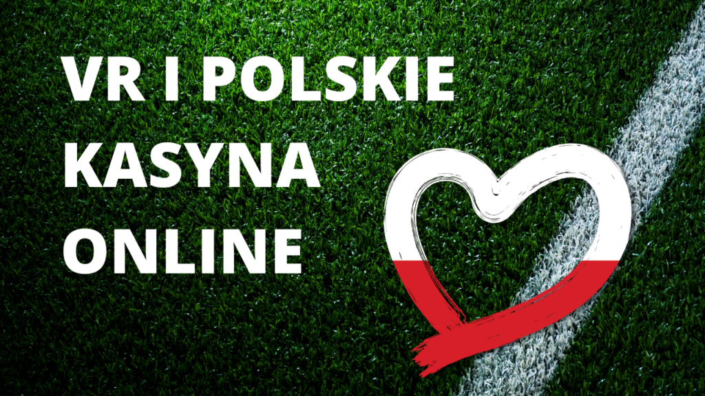 VR i polskie kasyna online